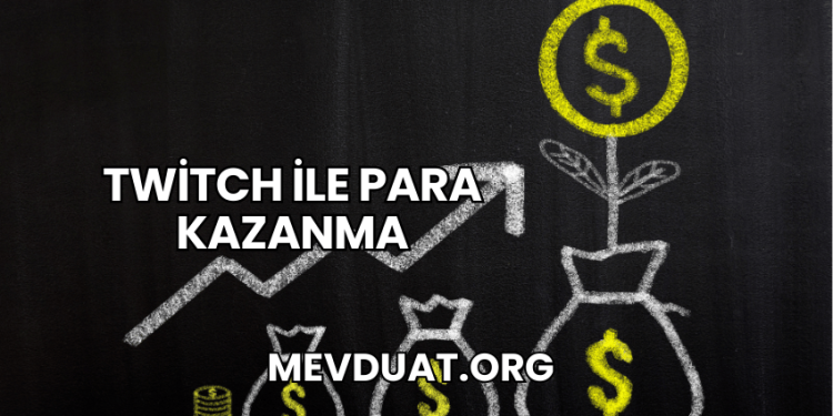 Twitch ile Para Kazanma