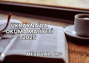Ukrayna'da Okuma Maliyeti 2025