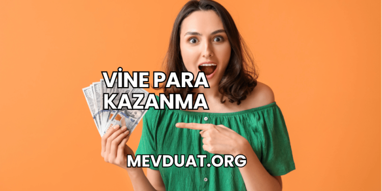 Vine Para Kazanma