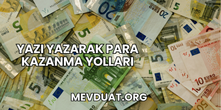 Yazı Yazarak Para Kazanma Yolları