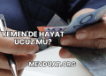 Yemen'de Hayat Ucuz mu?