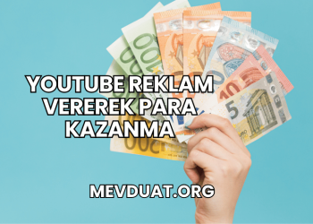 YouTube Reklam Vererek Para Kazanma