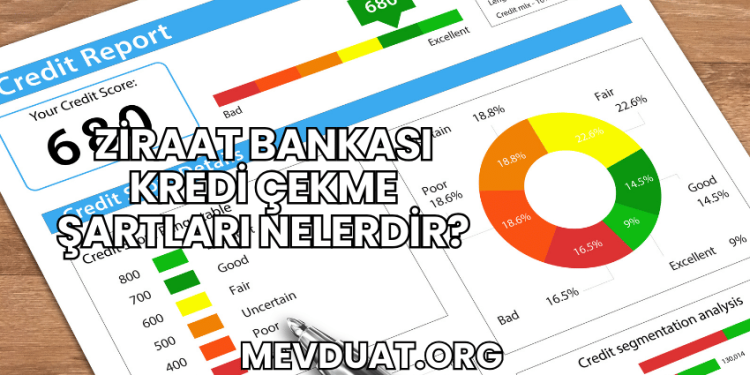 Ziraat Bankası Kredi Çekme Şartları Nelerdir?