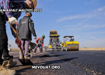 1 Km Asfalt Maliyeti 2025