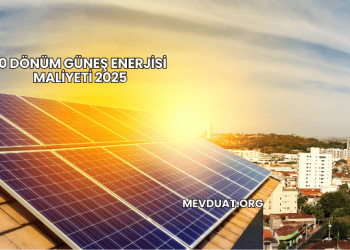 10 Dönüm Güneş Enerjisi Maliyeti 2025