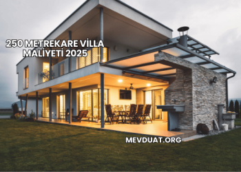250 Metrekare Villa Maliyeti 2025