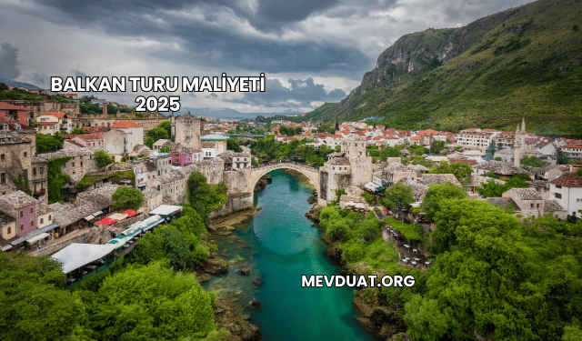 Balkan Turu Maliyeti 2025