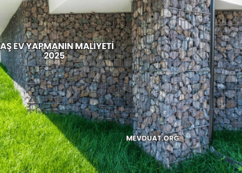 Taş Ev Yapmanın Maliyeti 2025