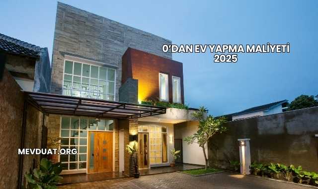 0’dan Ev Yapma Maliyeti 2025