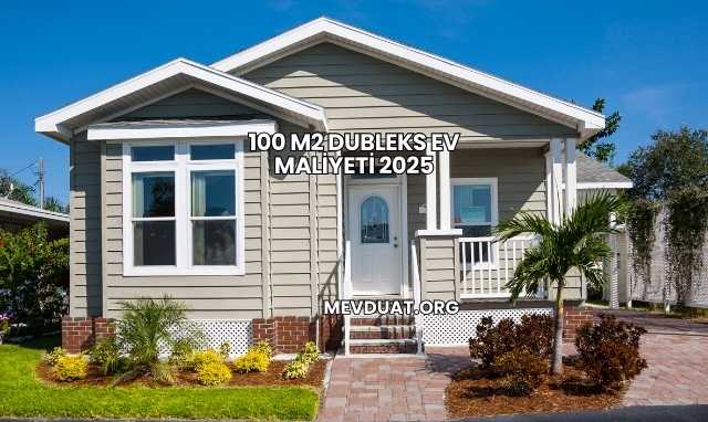 100 M2 Dubleks Ev Maliyeti 2025
