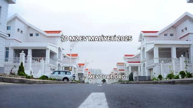 70 m2 Ev Maliyeti 2025