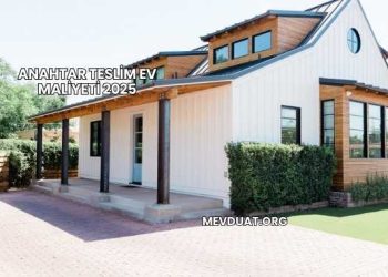 Anahtar Teslim Ev Maliyeti 2025