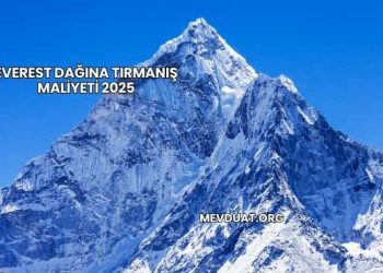 Everest Dağına Tırmanış Maliyeti 2025