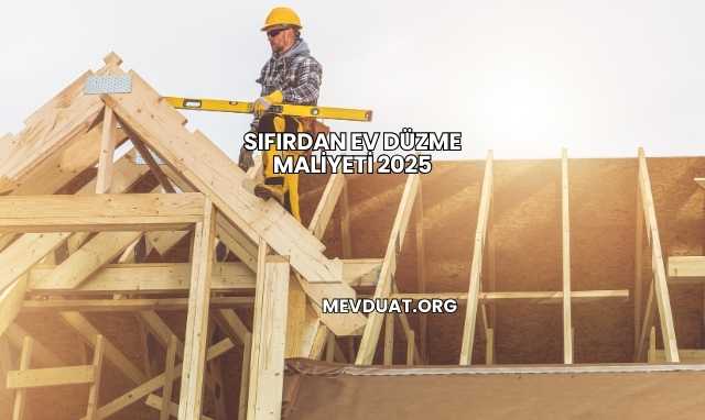 Sıfırdan Ev Düzme Maliyeti 2025