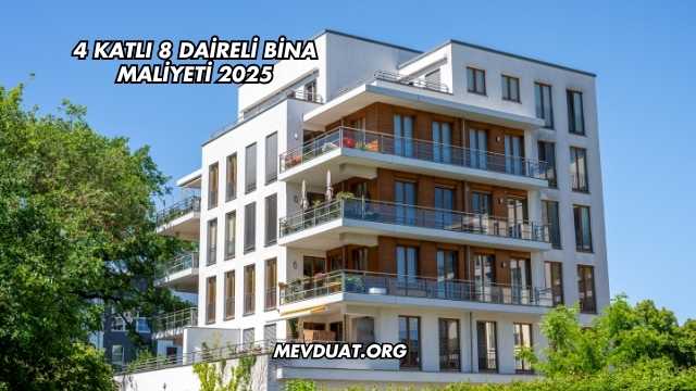4 Katlı 8 Daireli Bina Maliyeti 2025