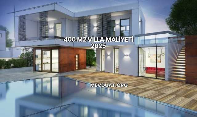 400 m2 Villa Maliyeti 2025