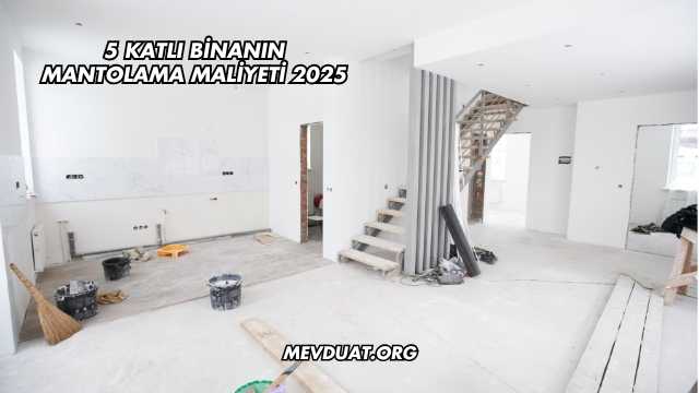 5 Katlı Binanın Mantolama Maliyeti 2025