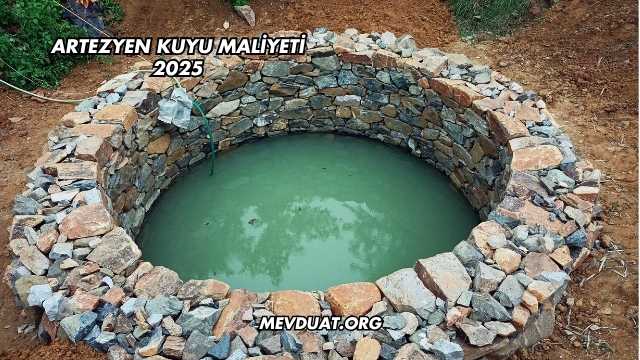 Artezyen Kuyu Maliyeti 2025