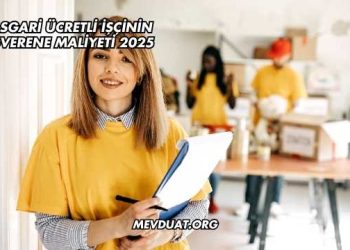 Asgari Ücretli İşçinin İşverene Maliyeti 2025