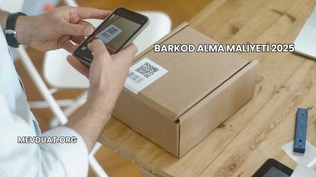 Barkod Alma Maliyeti 2025