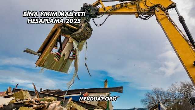 Bina Yıkım Maliyeti Hesaplama 2025