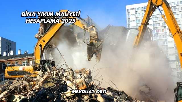 Bina Yıkım Maliyeti Hesaplama 2025