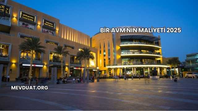 Bir AVM'nin Maliyeti 2025