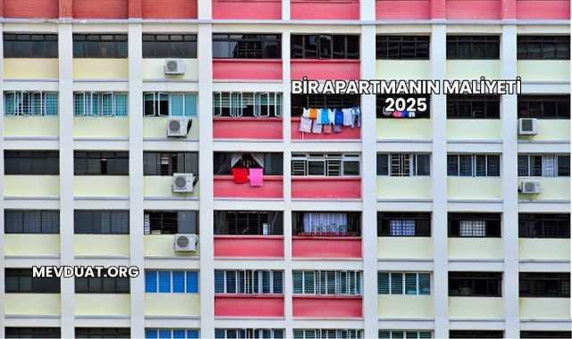 Bir Apartmanın Maliyeti 2025
