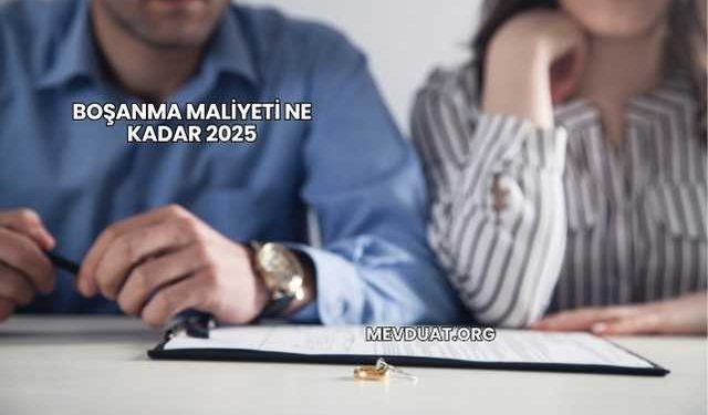 Boşanma Maliyeti Ne Kadar 2025