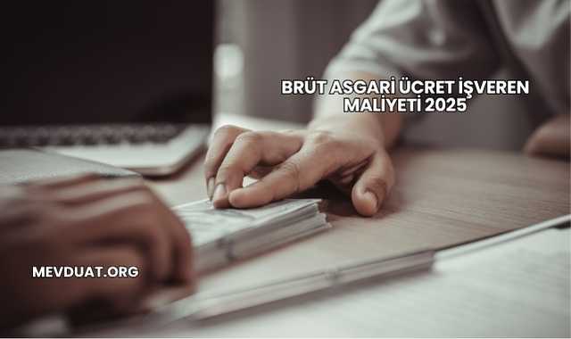 Brüt Asgari Ücret İşveren Maliyeti 2025