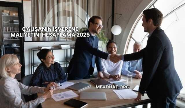 Çalışanın İşverene Maliyetini Hesaplama 2025