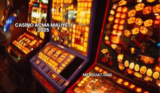 Casino Açma Maliyeti 2025