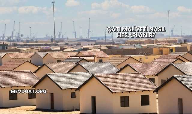 Çatı Maliyeti Nasıl Hesaplanır?