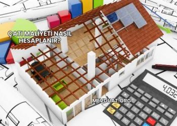 Çatı Maliyeti Nasıl Hesaplanır?