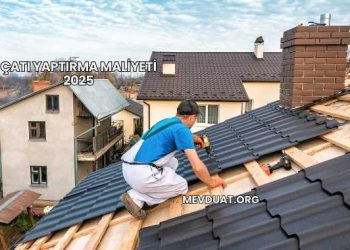 Çatı Yaptırma Maliyeti 2025