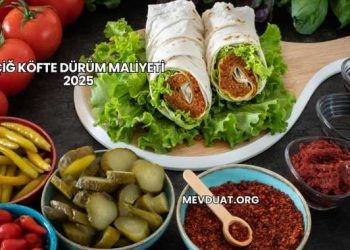 Çiğ Köfte Dürüm Maliyeti 2025