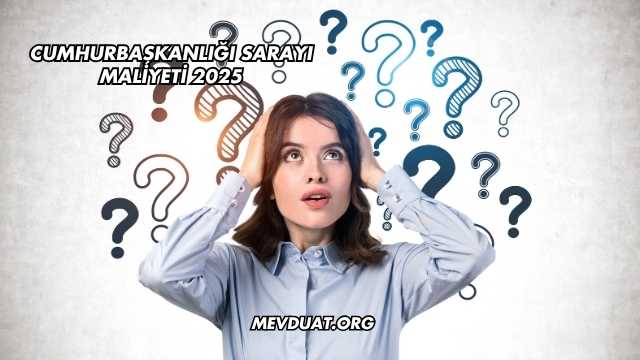 Cumhurbaşkanlığı Sarayı Maliyeti 2025