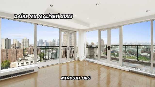 Daire m2 Maliyeti 2025