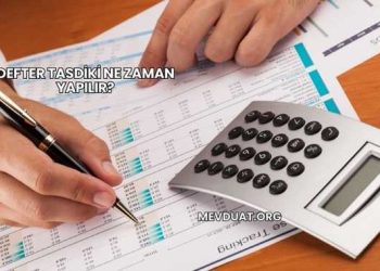 Defter Tasdiki Ne Zaman Yapılır?