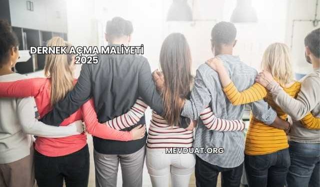 Dernek Açma Maliyeti 2025