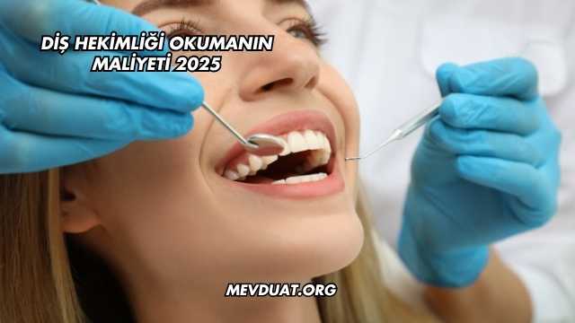 Diş Hekimliği Okumanın Maliyeti 2025