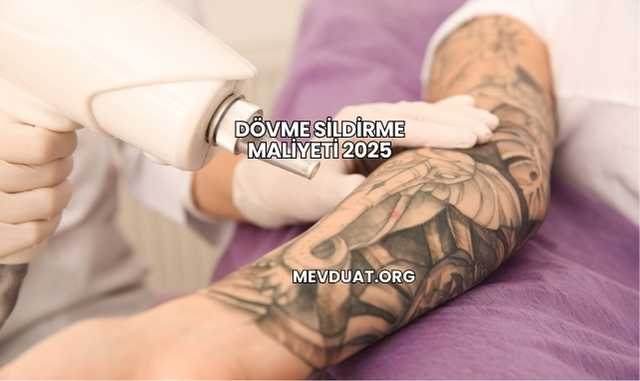 Dövme Sildirme Maliyeti 2025