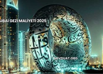 Dubai Gezi Maliyeti 2025