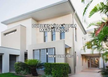 Dubleks Villa Yapım Maliyeti 2025