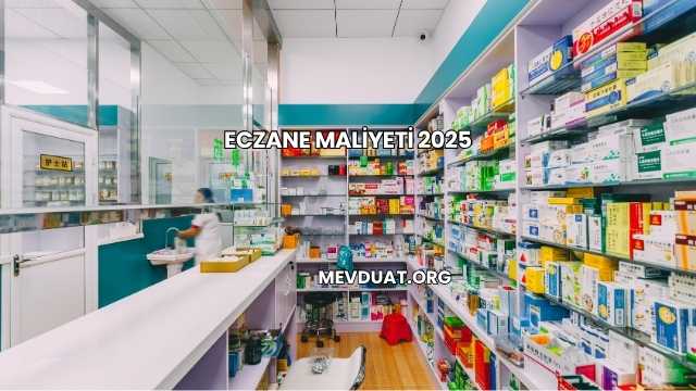 Eczane Maliyeti 2025