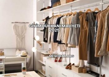 Giyim Dükkanı Maliyeti 2025