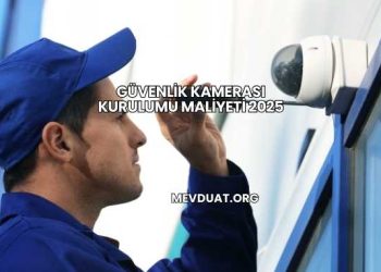 Güvenlik Kamerası Kurulumu Maliyeti 2025