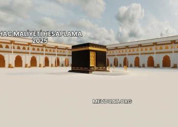 Hac Maliyeti Hesaplama 2025