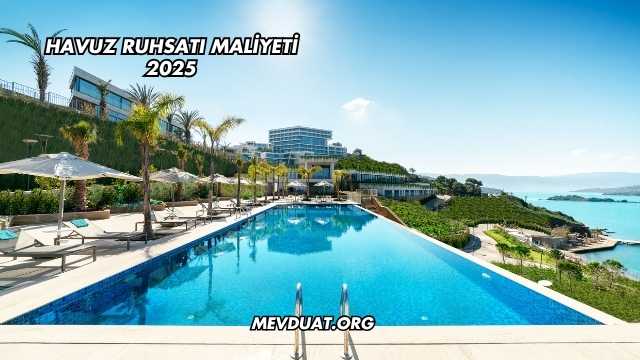 Havuz Ruhsatı Maliyeti 2025