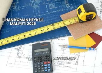 İlhan Koman Heykeli Maliyeti 2025